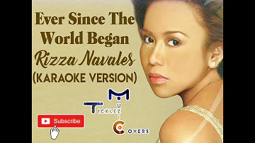 Rizza Navales - Ever Since The World Began (KARAOKE)