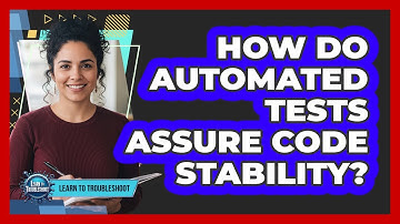 How Do Automated Tests Assure Code Stability?