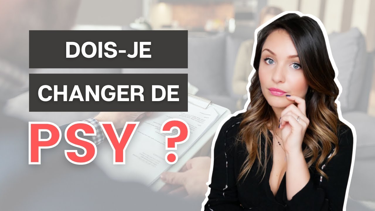 Est ce le bon psy ?