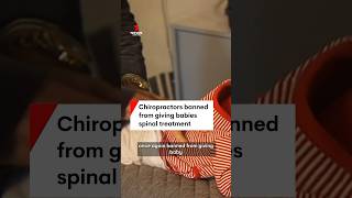 Chiropractors banned from giving babies spinal treatment