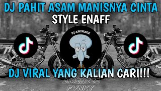 DJ PAHIT ASAM MANISNYA CINTA YOGI SJ | DJ TIKTOK TERBARU 2025!!! 