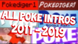 ALL POKE/POKEDIGER1 INTROS! 2011 - 2019! (UPDATED)