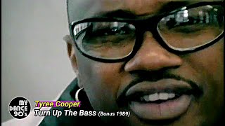 TYREE COOPER - TURN UP THE BASS (BONUS 1989) (My Dance 90's)