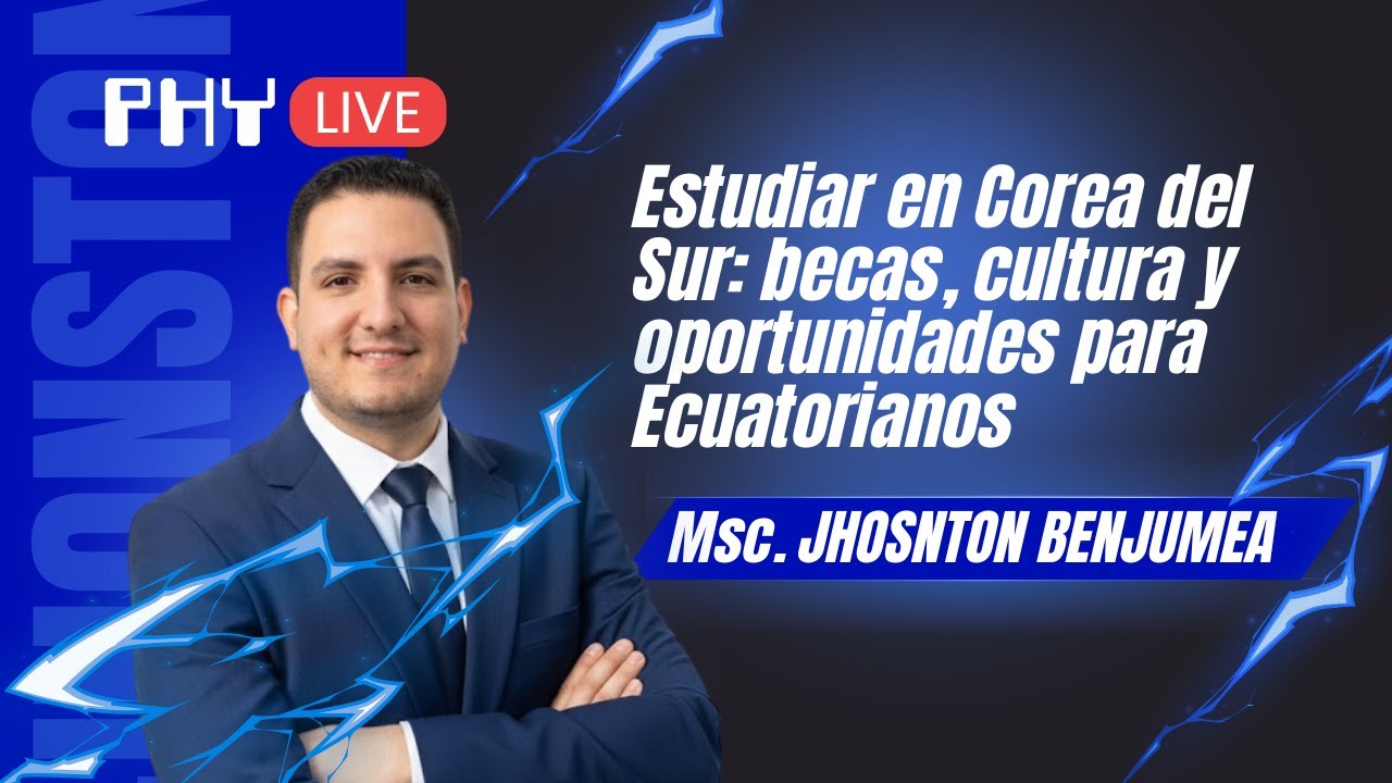 PHYLIVE | Estudiar en Korea | Mcg. Jhonston Benjumea