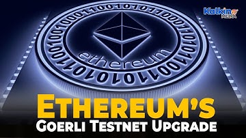 Why Ethereum’s Goerli Testnet Upgrade is Crucial Ahead of the Merge?