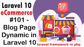 #101 Blog Page Dynamic in Laravel 10 | Laravel 10 E-Commerce