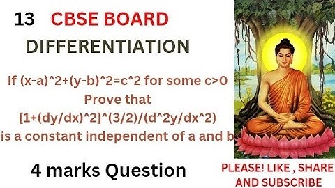 If (x-a)^2+(y-b)^2=c^2, for some c greater than 0, Prove that [1+(dy/dx)^2]^(3/2)/(d^2y/dx^2) is -c