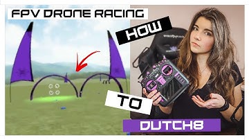 How to Dutch 8 - FPV Drone Racing - tutorial in Velocidrone sim 🍿 | MaiOnHigh