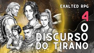 Exalted RPG - O DISCURSO DO TIRANO PART 4