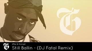 2Pac feat. Kurupt - Still Ballin (DJ Fatal Remix) 👊