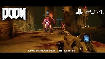 DOOM - PS4 Multiplayer Stream | FT. nitesh1ft (720p 60FPS)
