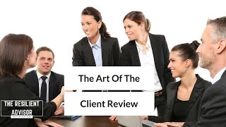 The Art Of The Client Review For Financial Advisors