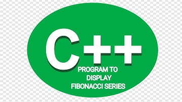 C++ PROGRAM TO DISPLAY FIBONACCI SERIES