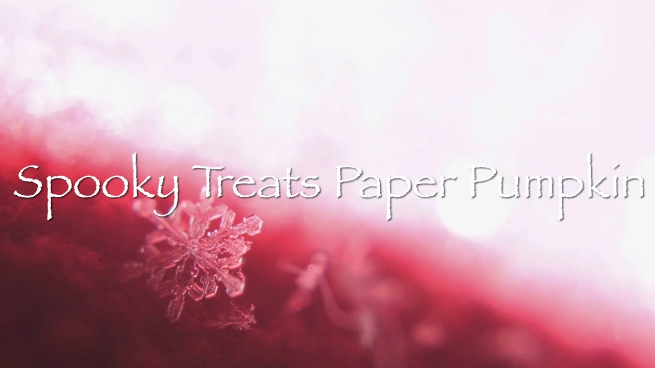Spooky Treats September 2022 Paper Pumpkin Kit - YouTube