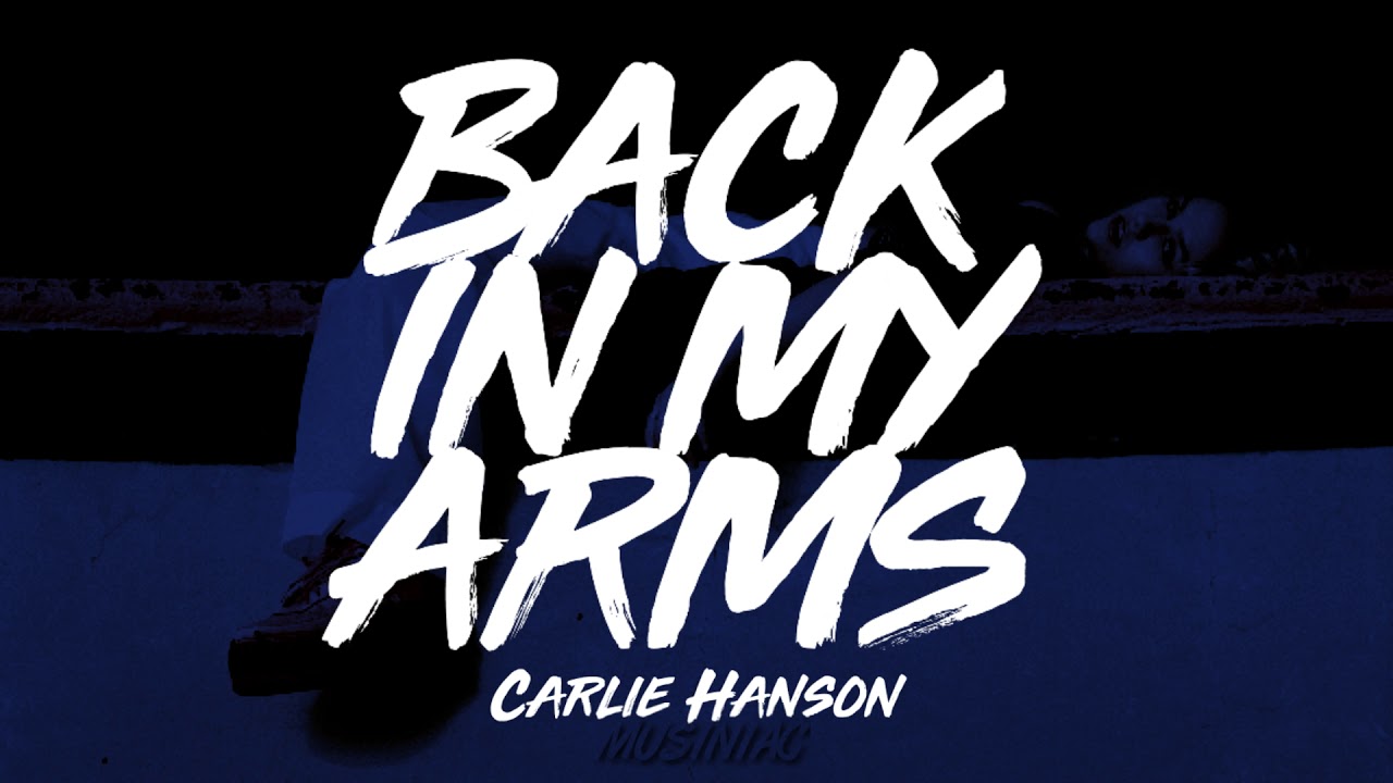 Carlie Hanson - Back In My Arms ( Lyrics )