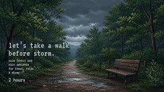 let’s take a walk before the storm. 🌿🌧️ calm forest and rain ambience for focus, relax &amp; sleep