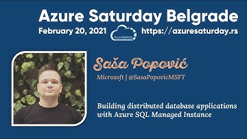 Sasa Popovic / Building distributed database applications with Azure SQL Managed Instance