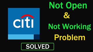 How to Fix CitiBank IN App Not Working / Not Opening Problem in Android & Ios