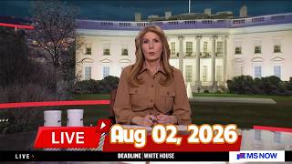 MS NOW LIVE: Morning Joe 08/02/2026 | MS NOW News Trump Today AUG 02, 2026