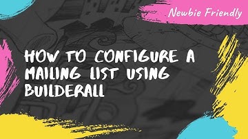 How to configure a mailing list using MailingBoss inside BuilderAll version 4 - Episode 0003