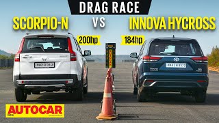 DRAG RACE: Mahindra Scorpio-N vs Toyota Innova Hycross - Petrol vs Hybrid | Autocar India