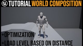 UE4 World Composition / Optimization