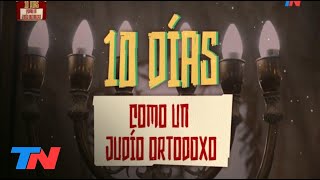 Malnatti: 10 DÍAS COMO UN JUDIO ORTODOXO (Programa Completo 02\/10\/22)