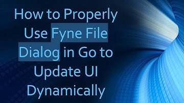 How to Properly Use Fyne File Dialog in Go to Update UI Dynamically