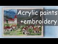 Landscape: acrylic paints+ embroidery (English +Spanish subs) Paisaje: pinturas acrílicas +bordados.
