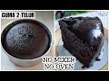 SUPER MOIST CHOCOLATE CAKE | Tanpa Oven Tanpa Mixer | Cake Coklat 2 Telur