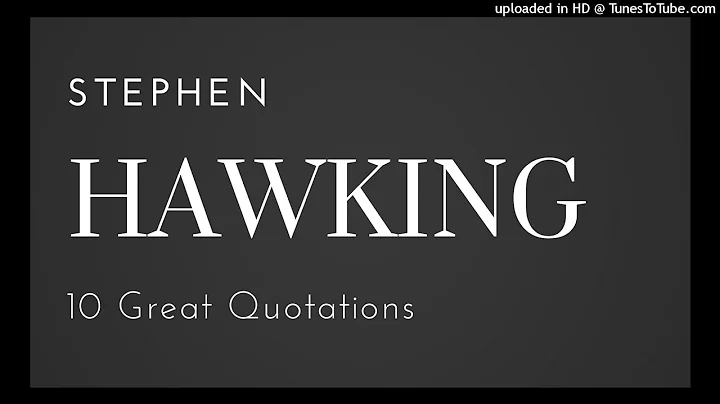 10 Great Quotes: Stephen Hawking (1942-2018) AUDIO LISTEN