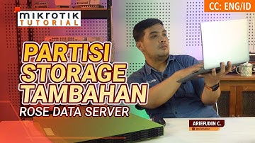 Partisi Storage Tambahan Pada Rose Data Server - MIKROTIK TUTORIAL [ENG SUB]