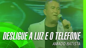 Amado Batista - Desligue a luz e o telefone (álbum Negócio da China) Oficial