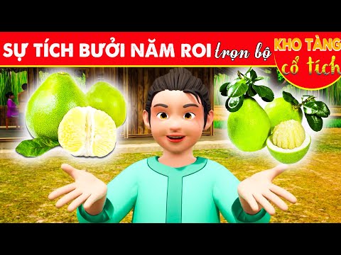 SỰ TÍCH BƯỞI NĂM ROI Trọn Bộ | Kho Tàng Phim Cổ Tích 3D | Cổ Tích Việt Nam Mới Nhất | THVL Hoạt Hình 2023 Mới