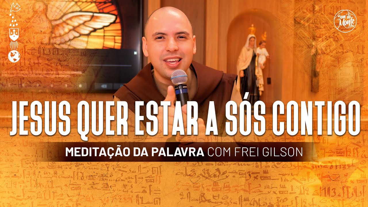 Fica Senhor comigo  Meditação da Palavra de Deus com Frei Gilson