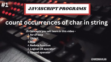#1. JavaScript Program to Count Occurrences of Char in String | Object | Map | Reduce |