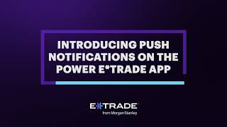 Introducing Push Notifications on the Power E*TRADE app