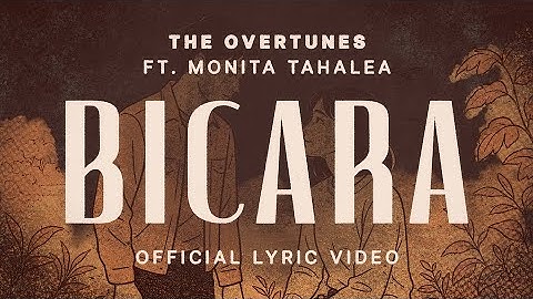 TheOvertunes - Bicara ft. Monita Tahalea (Official Lyric Video)