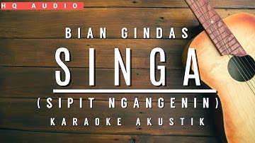 ♫ BIAN GINDAS - SINGA (SIPIT NGANGENIN) | (KARAOKE AKUSTIK)
