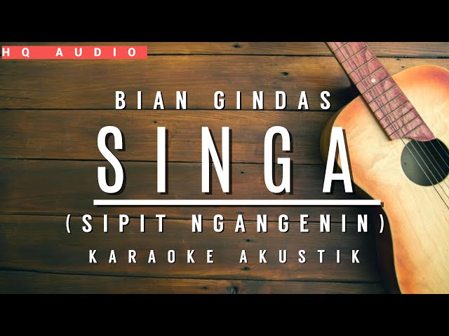 ♫ BIAN GINDAS - SINGA (SIPIT NGANGENIN) | (KARAOKE AKUSTIK) class=