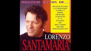 Video thumbnail of "Lorenzo Santamaría - Para Que No me Olvides (Balada Romántica en Español)"