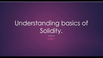 Understanding Basics of Solidity PART 1: How to declare contract, variables and functions?