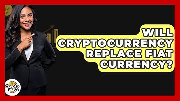 Will Cryptocurrency Replace Fiat Currency? - CryptoBasics360.com