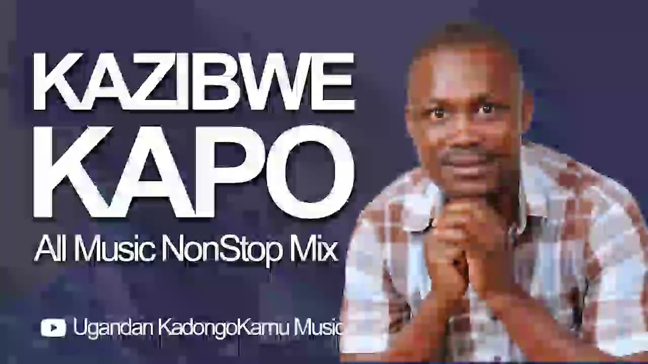 Kazibwe Kapo   All Music NonStop Mix   Old  New Ugandan KadongoKamu Music
