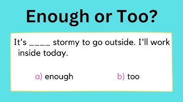 Grammar Quiz | Enough or Too? | Easy