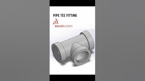 Pipe Tee Fitting | SolidWorks | 3D Part Modeling |