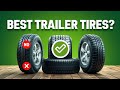Best Trailer Tire In 2025 - Top 5 Trailer Tires Buy Review