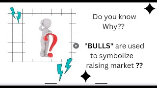 Why "BULLS" are used to symbolize || raising market