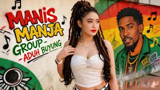 Download lagu Manis Manja Group - Aduh Buyung [COVER REGGAE SANTAI]
