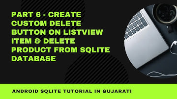 Part 6   Create Custom Delete Button on ListView Item & Delete Product from SQLite Database